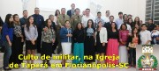 Mais um culto de militares em Tapera - Florianópolis
